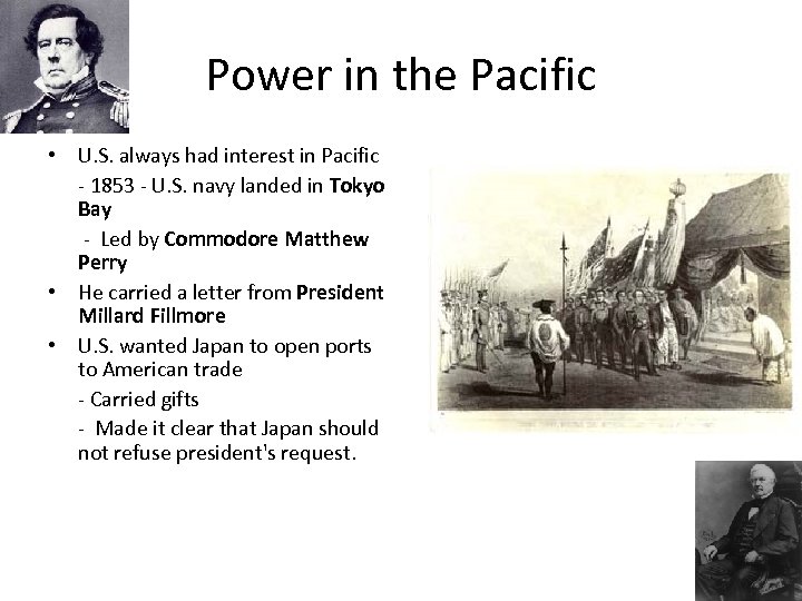 Power in the Pacific • U. S. always had interest in Pacific - 1853