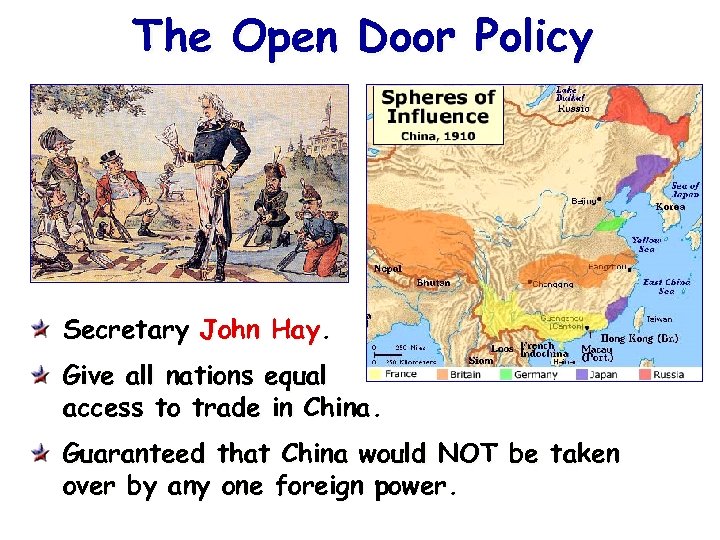 The Open Door Policy Secretary John Hay. Give all nations equal access to trade