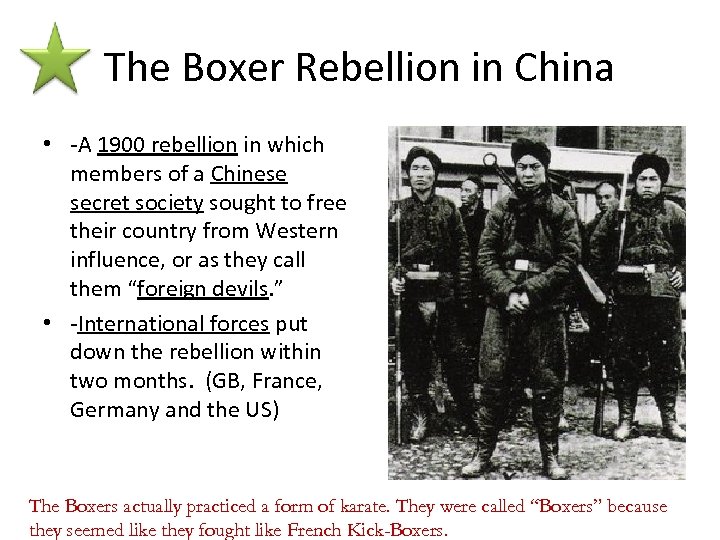 The Boxer Rebellion in China • -A 1900 rebellion in which members of a