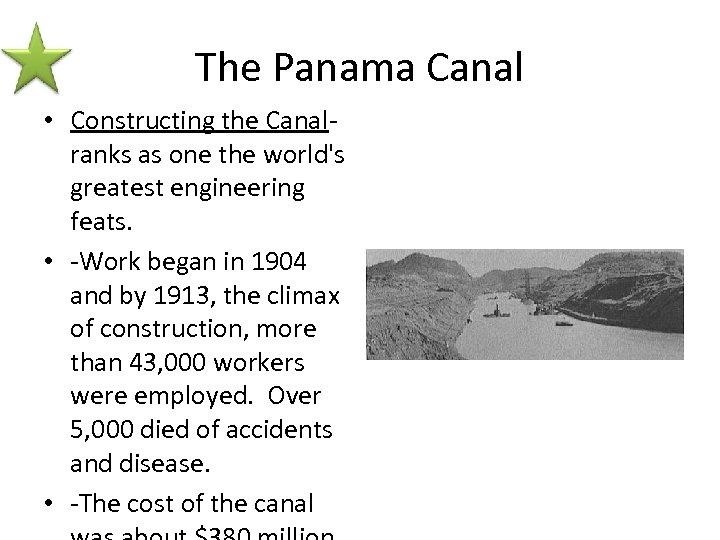 The Panama Canal • Constructing the Canal- ranks as one the world's greatest engineering