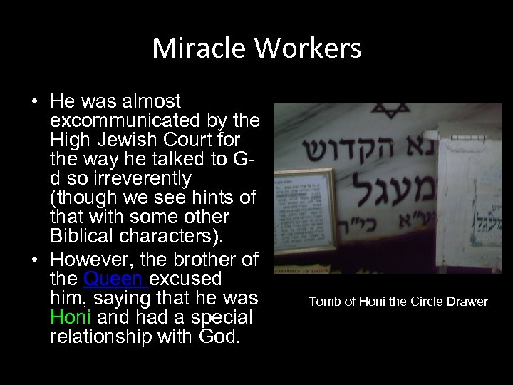 Miracle Workers • He was almost excommunicated by the High Jewish Court for the