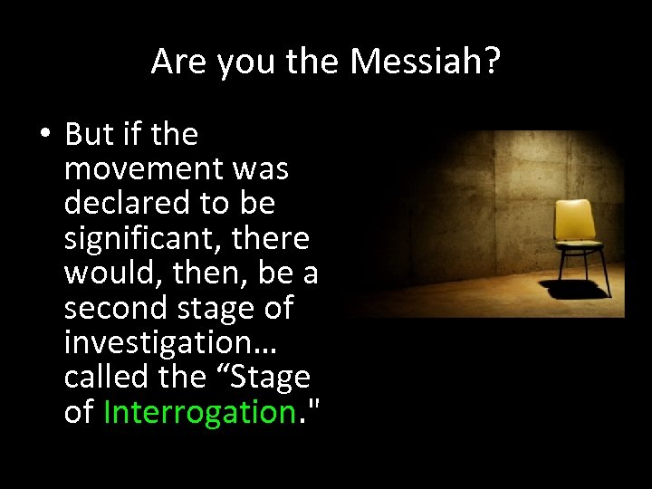 Are you the Messiah? • But if the movement was declared to be significant,