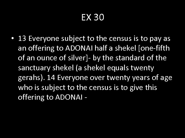 EX 30 • 13 Everyone subject to the census is to pay as an