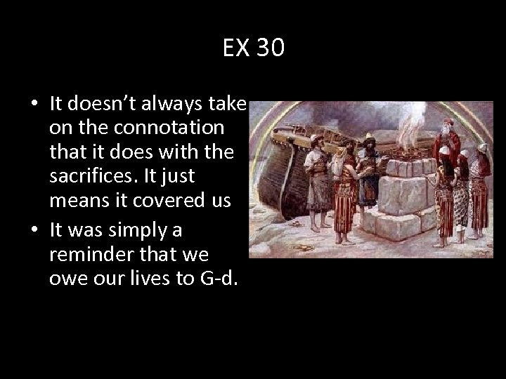 EX 30 • It doesn’t always take on the connotation that it does with