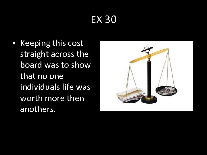 EX 30 • Keeping this cost straight across the board was to show that