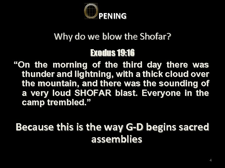 PENING Why do we blow the Shofar? Exodus 19: 16 “On the morning of