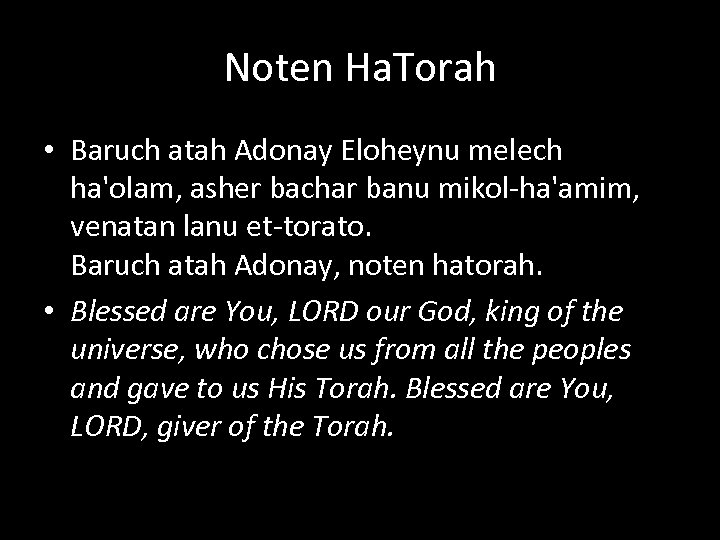 Noten Ha. Torah • Baruch atah Adonay Eloheynu melech ha'olam, asher bachar banu mikol-ha'amim,