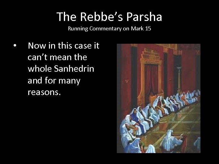 The Rebbe’s Parsha Running Commentary on Mark 15 • Now in this case it