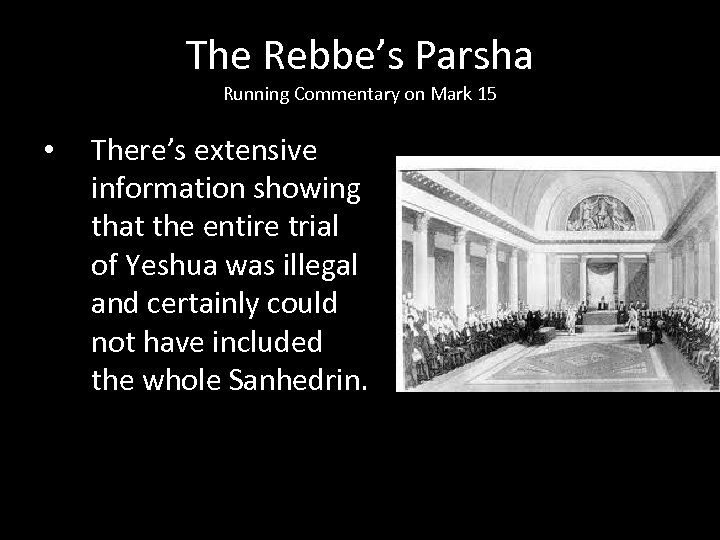 The Rebbe’s Parsha Running Commentary on Mark 15 • There’s extensive information showing that