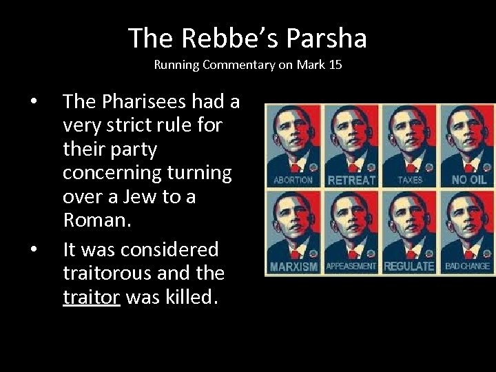 The Rebbe’s Parsha Running Commentary on Mark 15 • • The Pharisees had a