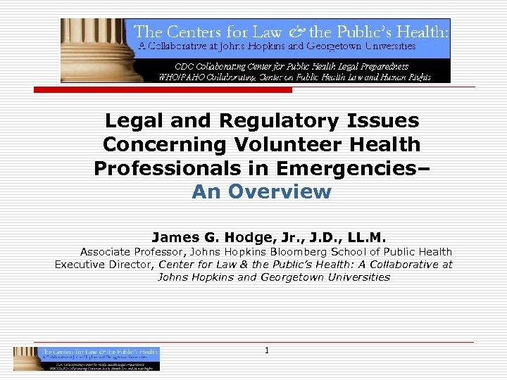 Legal and Regulatory Issues Concerning Volunteer Health Professionals in Emergencies– An Overview James G.