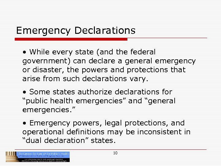 Emergency Declarations • While every state (and the federal government) can declare a general
