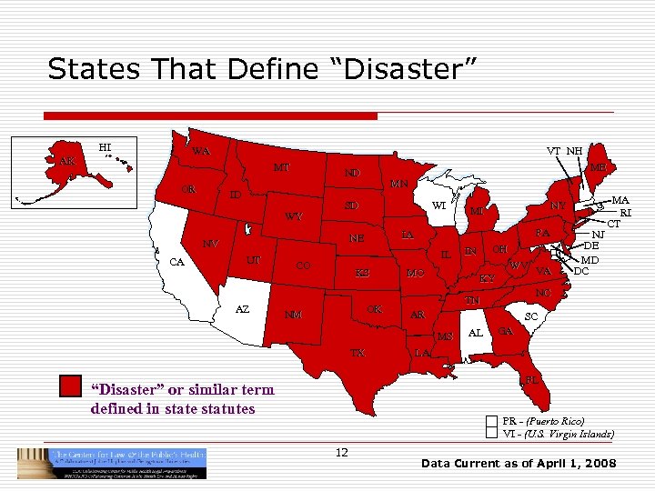 States That Define “Disaster” HI WA AK VT NH MT OR ID WY MN