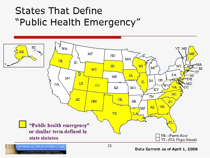 States That Define “Public Health Emergency” HI WA AK VT NH MT OR ID