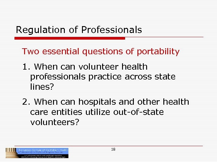 Regulation of Professionals Two essential questions of portability 1. When can volunteer health professionals