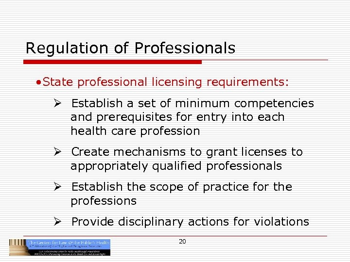 Regulation of Professionals • State professional licensing requirements: Ø Establish a set of minimum