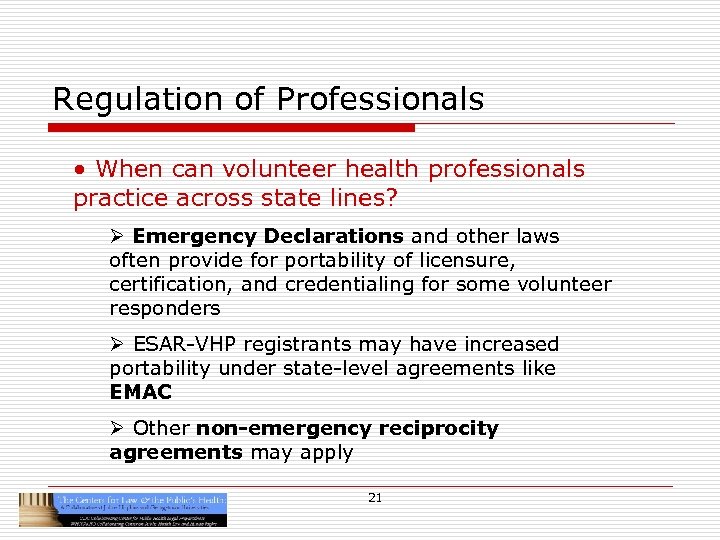 Regulation of Professionals • When can volunteer health professionals practice across state lines? Ø