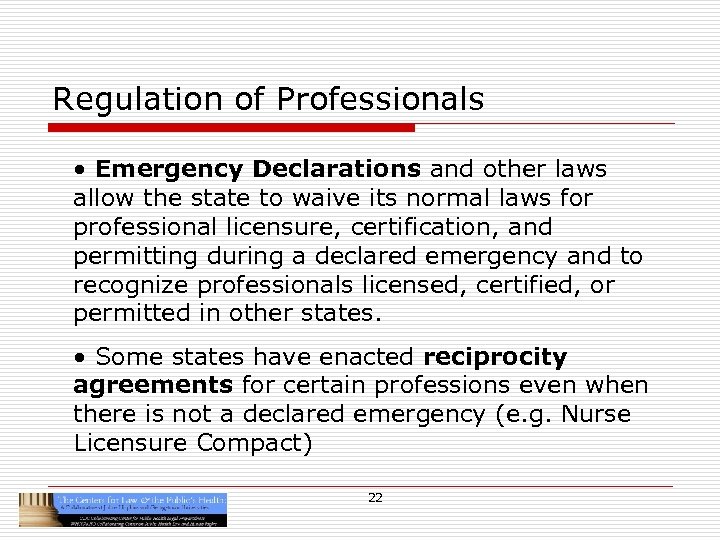 Regulation of Professionals • Emergency Declarations and other laws allow the state to waive