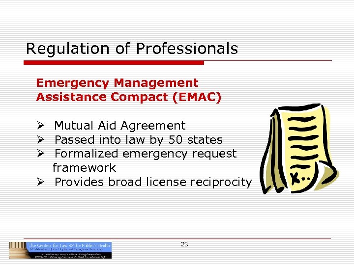 Regulation of Professionals Emergency Management Assistance Compact (EMAC) Ø Mutual Aid Agreement Ø Passed