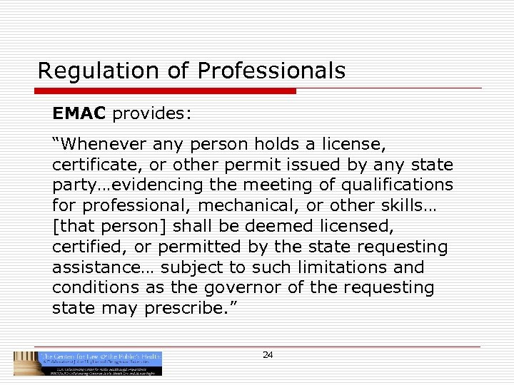Regulation of Professionals EMAC provides: “Whenever any person holds a license, certificate, or other