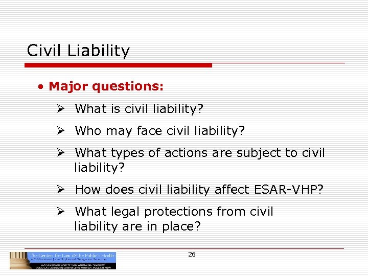 Civil Liability • Major questions: Ø What is civil liability? Ø Who may face