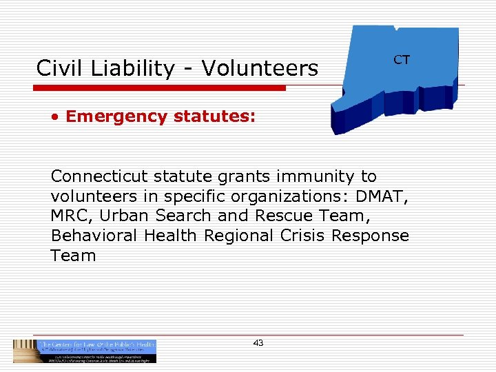 Civil Liability - Volunteers CT • Emergency statutes: Connecticut statute grants immunity to volunteers