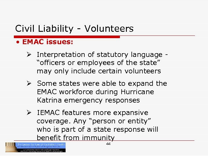 Civil Liability - Volunteers • EMAC issues: Ø Interpretation of statutory language “officers or