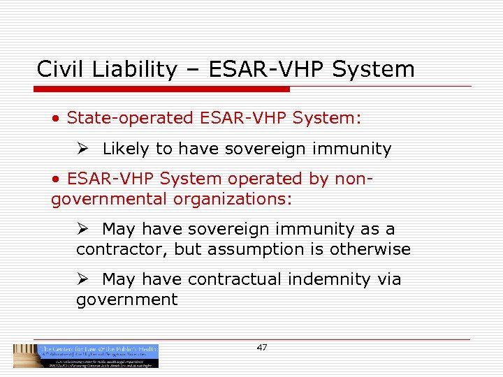 Civil Liability – ESAR-VHP System • State-operated ESAR-VHP System: Ø Likely to have sovereign