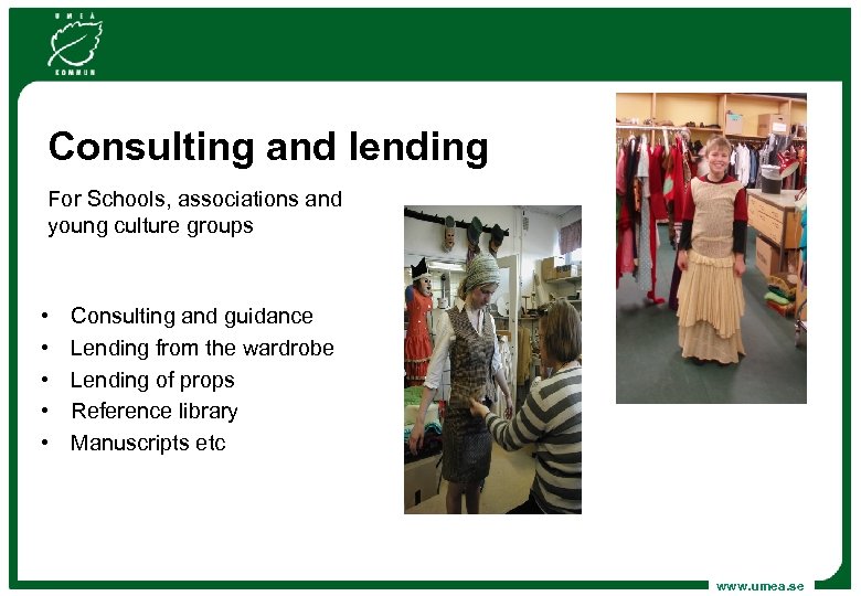 Consulting and lending For Schools, associations and young culture groups • • • Consulting