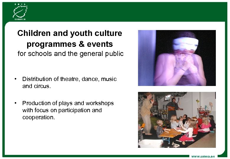 Children and youth culture programmes & events for schools and the general public •