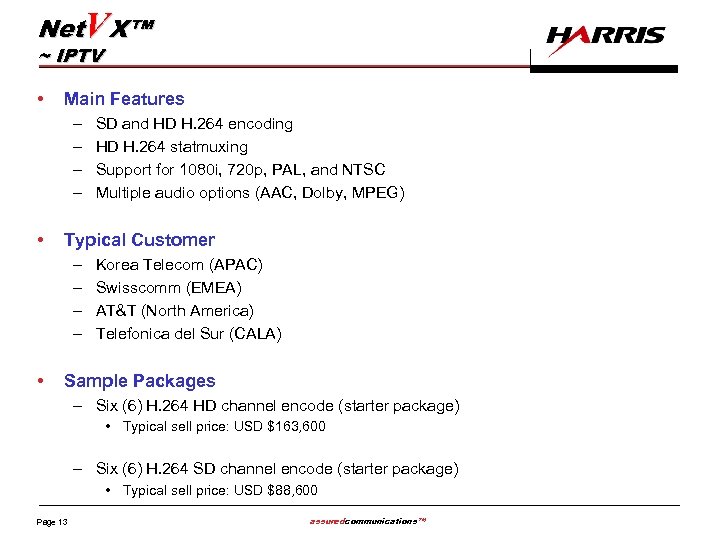 Net. VX™ ~ IPTV • Main Features – – • Typical Customer – –