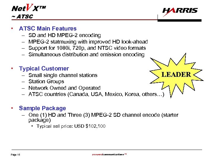Net. VX™ ~ ATSC • ATSC Main Features – – SD and HD MPEG-2