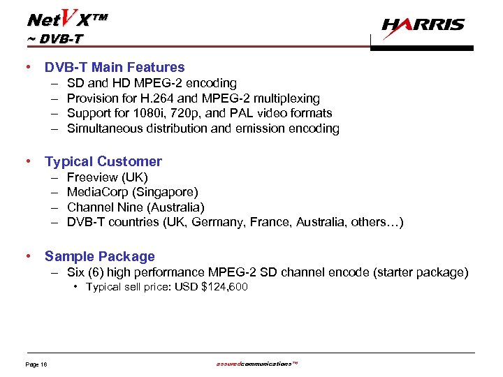 Net. VX™ ~ DVB-T • DVB-T Main Features – – SD and HD MPEG-2