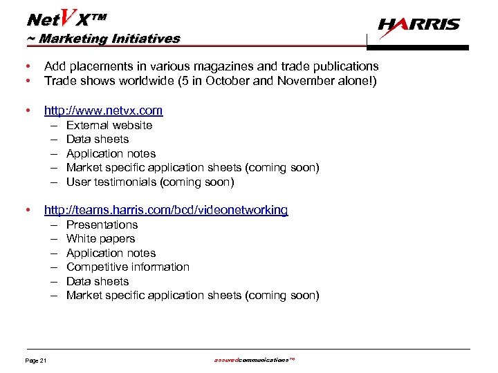 Net. VX™ ~ Marketing Initiatives • • Add placements in various magazines and trade