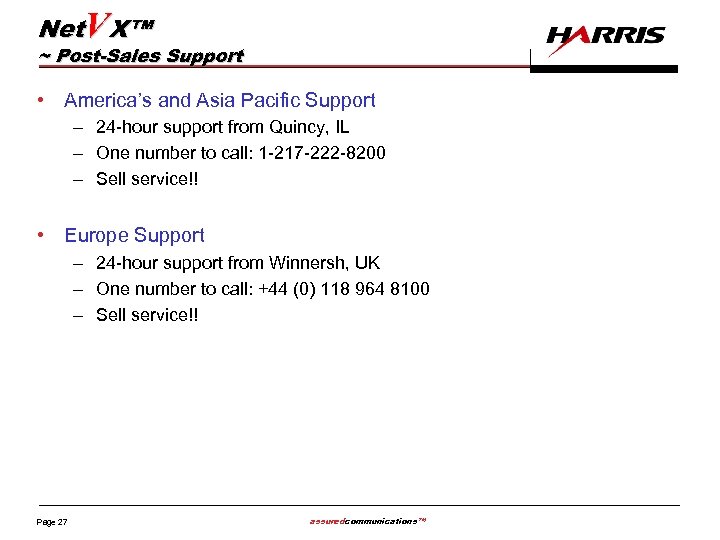 Net. VX™ ~ Post-Sales Support • America’s and Asia Pacific Support – 24 -hour