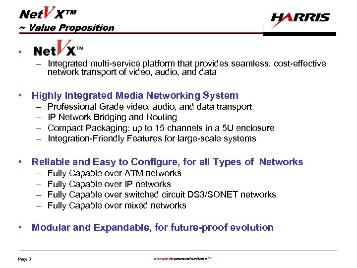 Net. VX™ ~ Value Proposition • – Integrated multi-service platform that provides seamless, cost-effective