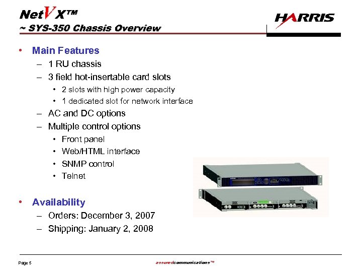 Net. VX™ ~ SYS-350 Chassis Overview • Main Features – 1 RU chassis –