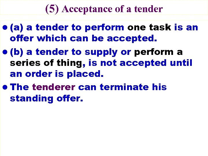 (5) Acceptance of a tender l (a) a tender to perform one task is