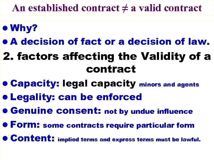 An established contract ≠ a valid contract l Why? l A decision of fact