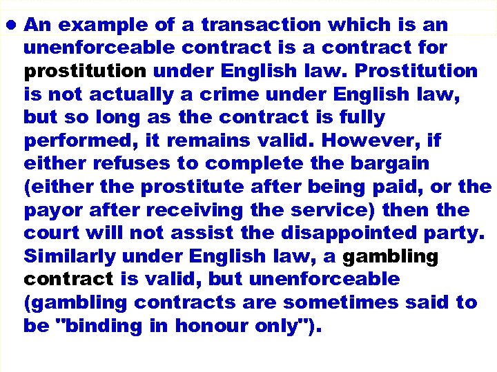 l An example of a transaction which is an unenforceable contract is a contract