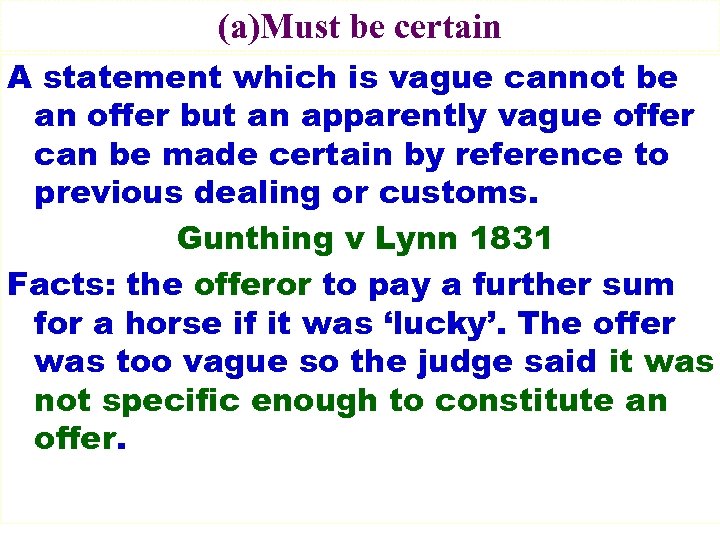 (a)Must be certain A statement which is vague cannot be an offer but an