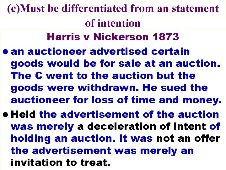 (c)Must be differentiated from an statement of intention Harris v Nickerson 1873 l an