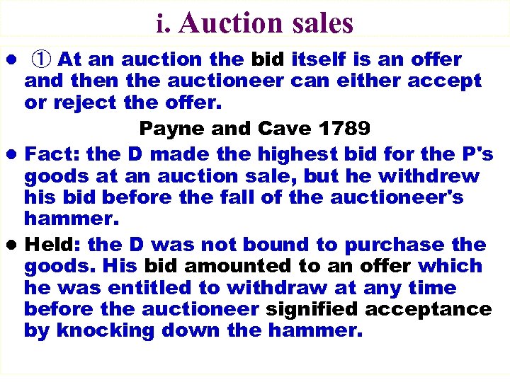 ⅰ. Auction sales l ① At an auction the bid itself is an offer