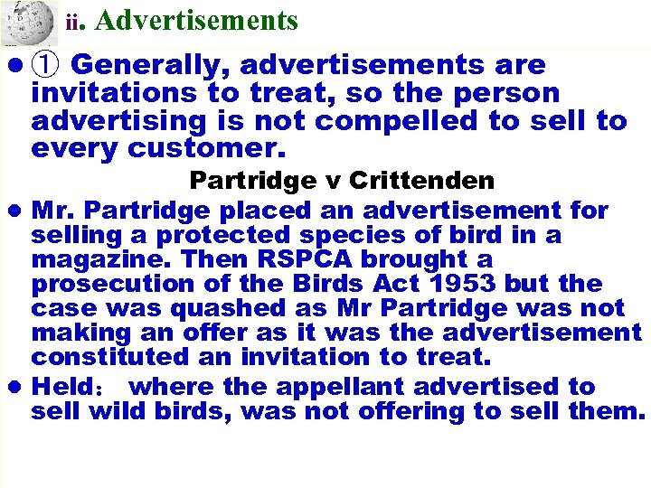 ⅱ. Advertisements l ① Generally, advertisements are invitations to treat, so the person advertising