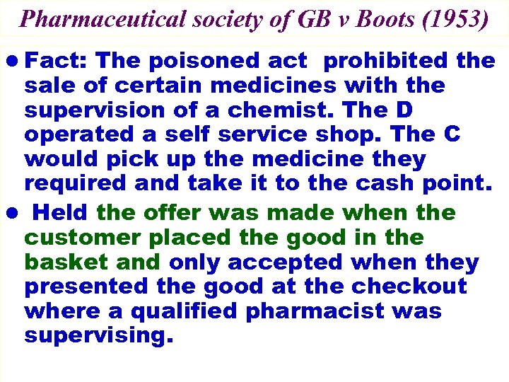 Pharmaceutical society of GB v Boots (1953) l Fact: The poisoned act prohibited the