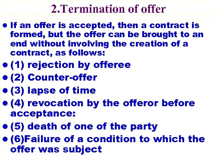 2. Termination of offer l If an offer is accepted, then a contract is