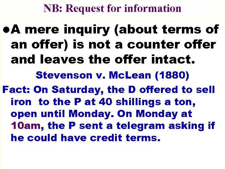 NB: Request for information l A mere inquiry (about terms of an offer) is
