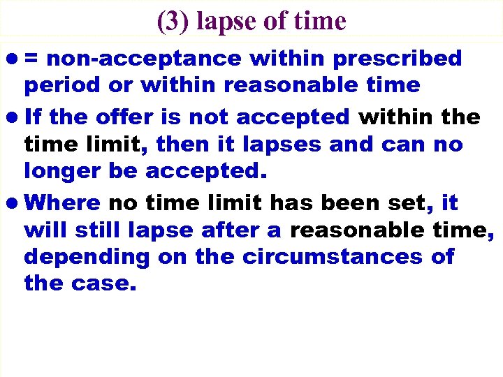 (3) lapse of time l = non-acceptance within prescribed period or within reasonable time