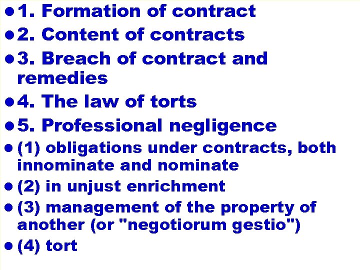l 1. Formation of contract l 2. Content of contracts l 3. Breach of