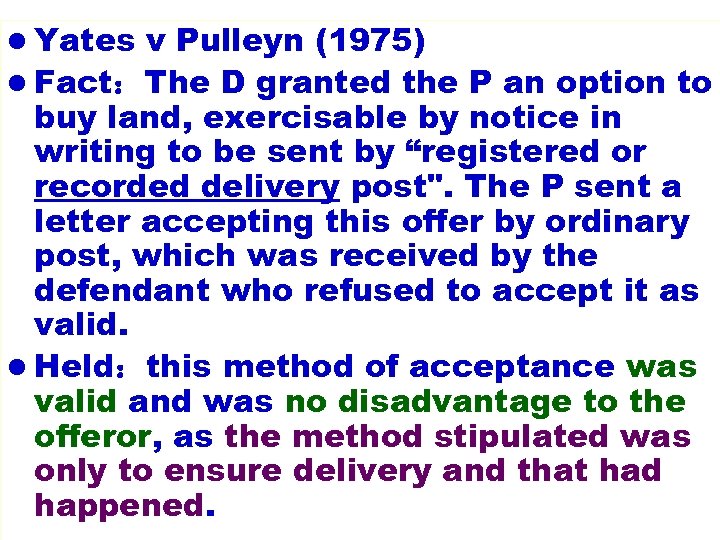 l Yates v Pulleyn (1975) l Fact：The D granted the P an option to